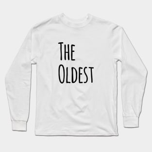 THE OLDEST AMONG SIBLINGS Long Sleeve T-Shirt